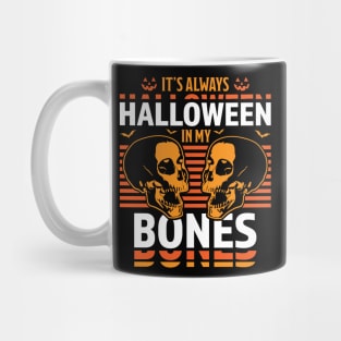 It's Always Halloween in my Bones Funny Halloween Skull Mug